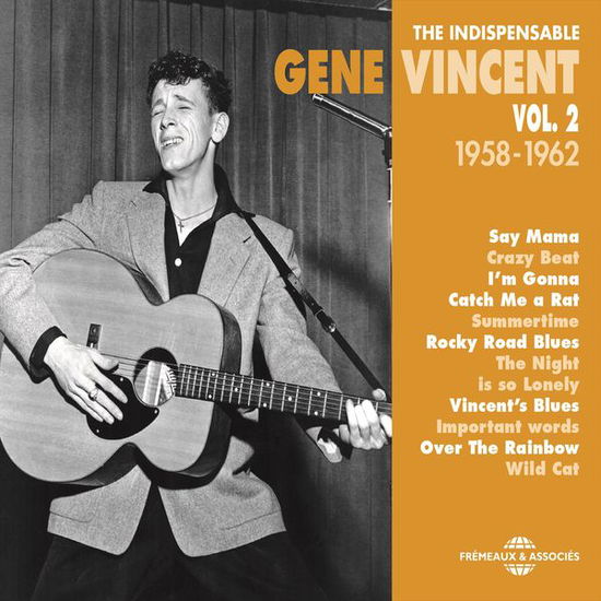 The Indispensable Vol. 2 (1958-1962) - Gene Vincent - Musiikki - FREMEAUX & ASSOCIES - 3561302542225 - perjantai 14. syyskuuta 2018