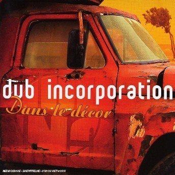 Cover for Dub Incorporation · Dans Le Decor (CD)