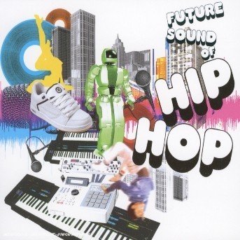 Cover for Future Sounds Of Hip-Hop (CD) (2005)