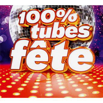 Cover for 100 Tubes Fete 2013 (CD) (2018)