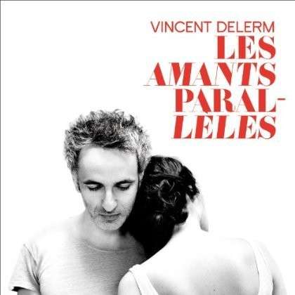 Les Amants Paralleles - Vincent Delerm - Musiikki - BANG - 3596972815225 - maanantai 11. maaliskuuta 2019