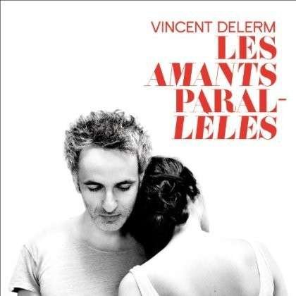 Cover for Vincent Delerm · Les Amants Paralleles (CD) (2013)