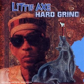 Cover for Little Axe · Hard Grind (CD) (2018)