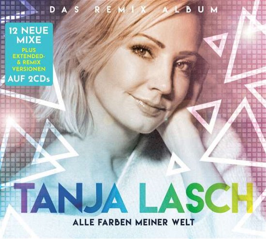 Cover for Tanja Lasch · Alle Farben Meiner Welt-das Remix Album (CD) (2021)