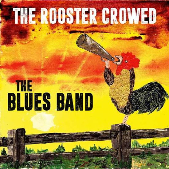 The Rooster Crowed - Blues Band - Musik - REPERTOIRE RECORDS - 4009910136225 - 22. juni 2018