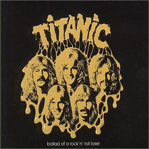 Cover for Titanic · Ballad of a Rock'n'roll Loser (CD) (2002)