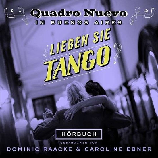 Cover for Quadro Nuevo · Lieben Sie Tango? (CD) (2014)