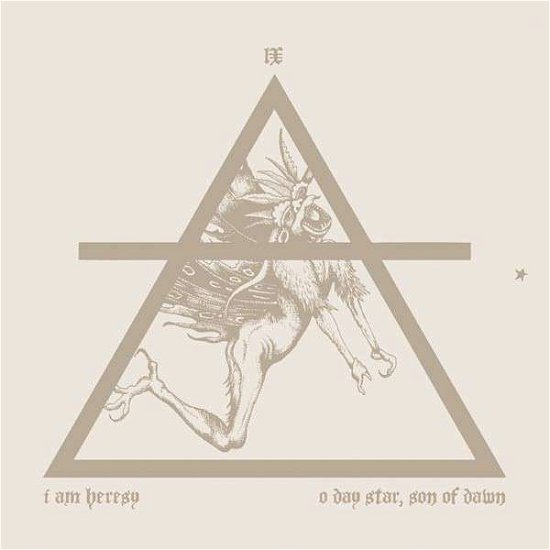 Cover for I Am Heresy · O Day Star, Son of Dawn (VINYL) [Limited Numbered edition] (2022)