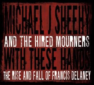 Sheehy Michael J. · With These Hands (CD) (2008)