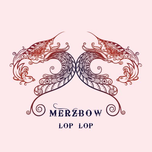 Cover for Merzbow · Lop Lop (CD) (2011)