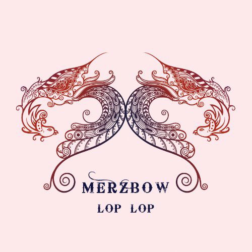 Lop Lop - Merzbow - Musik - RUSTBLADE - 4250137245225 - 5. december 2011