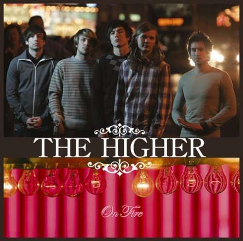 Cover for Higher · On Fire (CD) [Bonus Tracks edition] (2007)