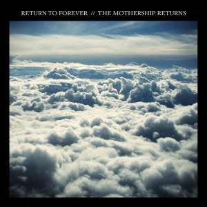 Mothership Returns - Return to Forever - Musiikki - 5WARD - 4562387190225 - tiistai 29. tammikuuta 2013