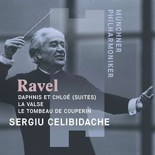 Cover for Sergiu Celibidache · Ravel: Daphnis et Chloe . La Valse . Le Tombeau (CD) [Japan Import edition] (2018)