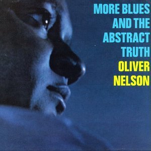 More Blues & the Abstract Truth - Oliver Nelson - Musiikki - UNIVERSAL - 4988005285225 - tiistai 15. tammikuuta 2002