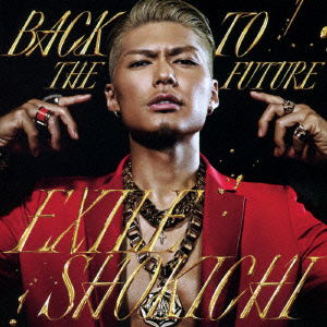 Back to the Future - Exile Shokichi - Music - AVEX MUSIC CREATIVE INC. - 4988064596225 - June 4, 2014