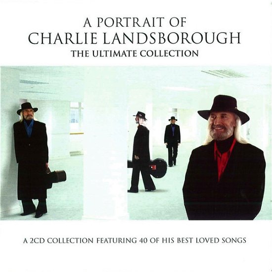 Cover for Charlie Landsborough · A Portrait Of - The Ultimate Collection (CD) (1901)