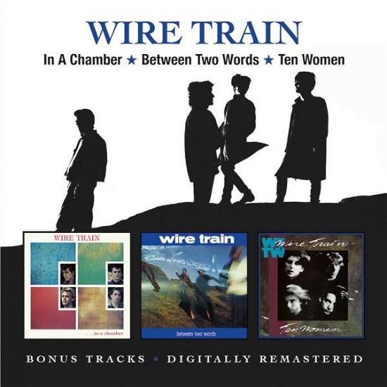 In A Chamber / Between Two Words / Ten Women (+Bonus Tracks) - Wire Train - Muzyka - BGO RECORDS - 5017261214225 - 21 sierpnia 2020