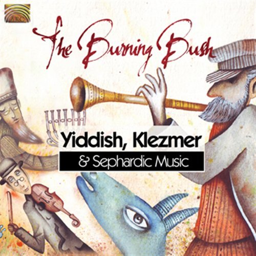 Cover for Burning Bush · Yiddish Klezmer &amp; Sephardic Music (CD) (2011)