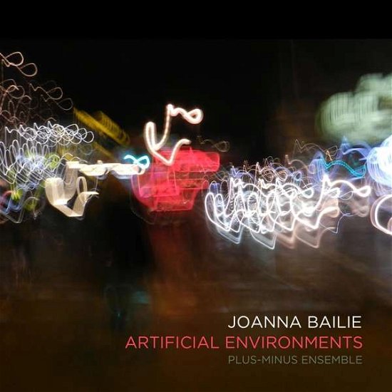 Cover for Plus-Minus Ensemble · Joanna Bailie: Artificial Environments (CD) (2019)