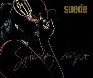 Cover for Suede · Saturday Night / Time This / Saturday Night (Original Demo) (SCD)