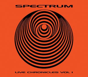 Live Chronicles Volume 1 - Spectrum - Musiikki - SPACE AGE RECORDINGS - 5023693104225 - perjantai 27. toukokuuta 2016