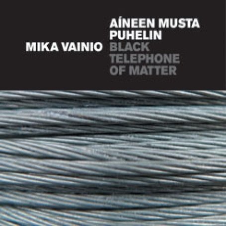 Cover for Mika Vainio · Black Telephone Of Matter (CD) (2009)