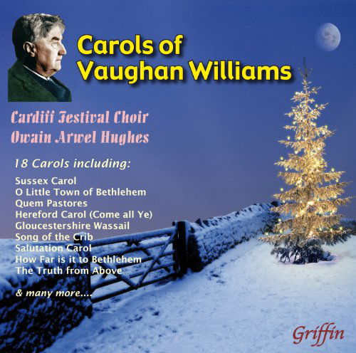 Carols Of Vaughan Williams - Cardiff Festival / Arwel Hughes - Muziek - GRIFFIN & CO - 5027822407225 - 29 november 2010