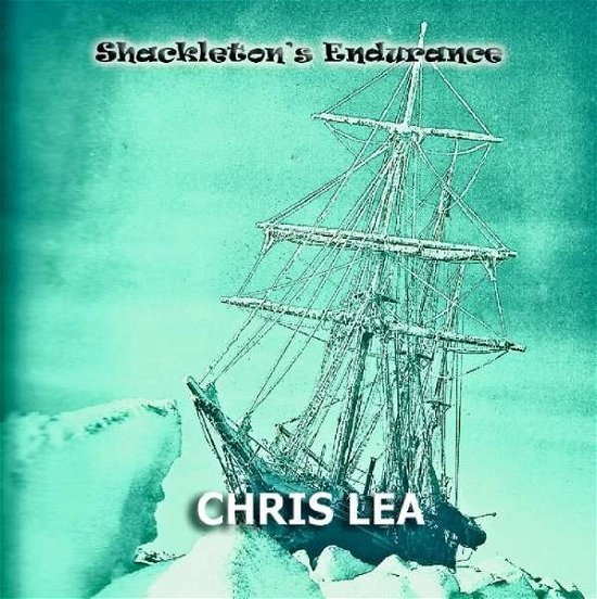 Cover for Chris Lea · ShackletonS Endurance (CD) (2016)