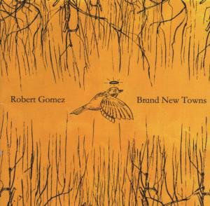 Cover for Robert Gomez · Brand New Towns (CD) (2007)