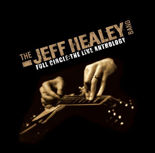 Cover for Healey Band Jeff · Full Circle-The Live Anthology (CD) (2011)