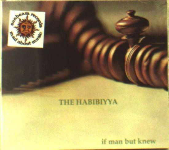Cover for The Habibiyya · If Man but Knew (CD) [Digipak] (2019)