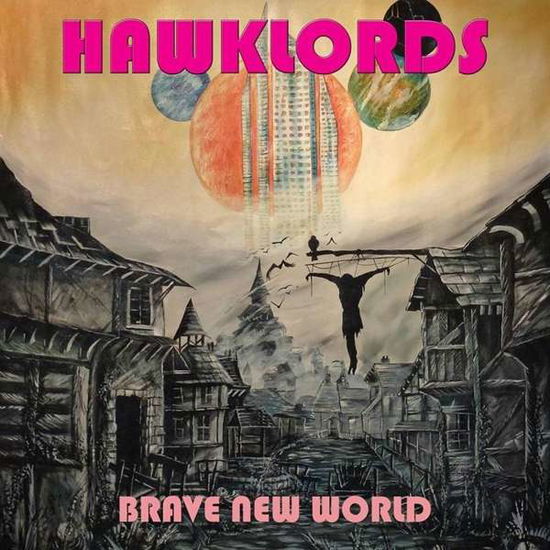 Brave New World - Hawklords - Muzyka - HAWKLORDS - 5052571079225 - 26 października 2018