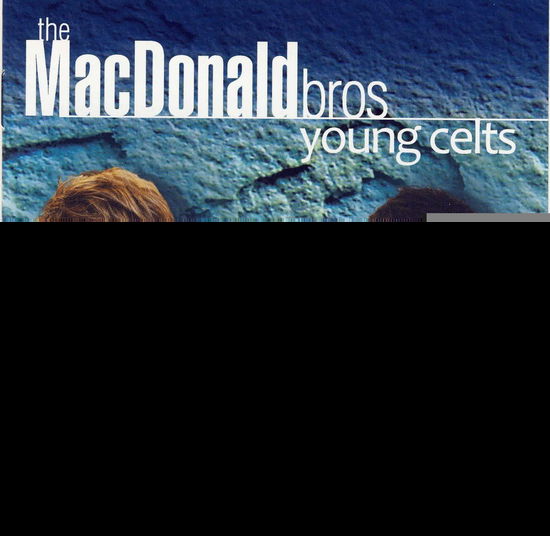 The Macdonald Bros · The MacDonald Bros - Young Celts (CD) (2010)