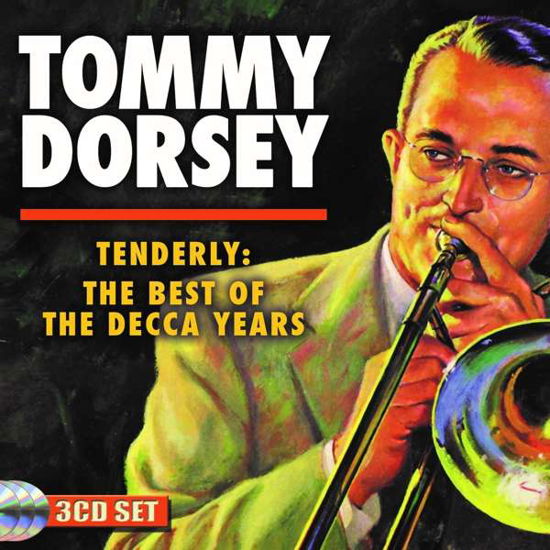 Tommy Dorsey · Tenderly: The Best Of The Decca Years (CD) (2018)