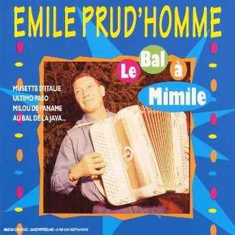 Cover for Emile Prud'homme · La Bal a Mimile (CD) (1994)