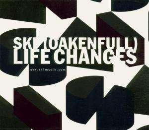 Cover for Ski (Oakenfull) · Life Changes (CD) (2000)