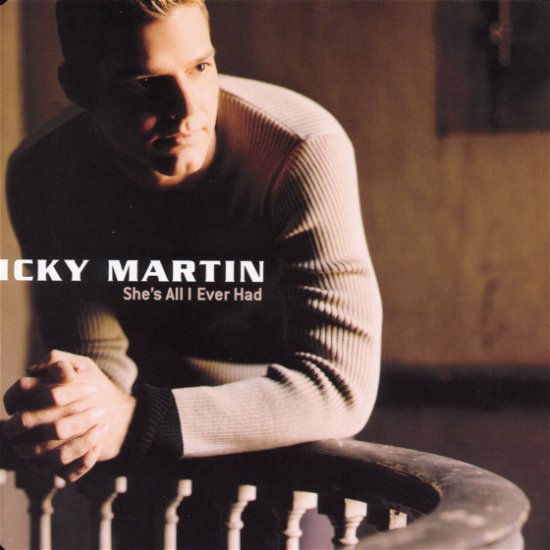Cover for Ricky Martin · Shes All I Ever Had (SCD)
