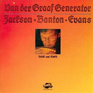 Now and then - Van Der Graaf Generator - Music - THUNDERBOLT - 5099882314225 - September 11, 1987