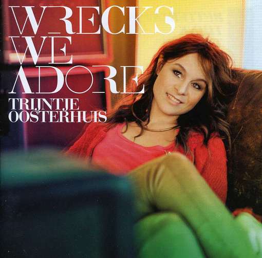 Wrecks We Adore - Trijntje Oosterhuis - Musik - EMI - 5099946313225 - 12 september 2014