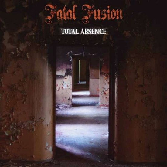 Cover for Fatal Fusion · Total Absence (CD) (2016)