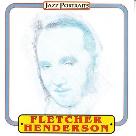 Fletcher Henderson - Henderson Fletcher - Muziek - Jazz Portraits - 8004883145225 - 