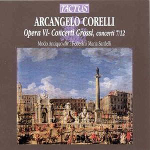 Concerti grossi,op.6,7-12 - Baroque Orchestra Modo Antiquo / Sardelli, Federico Maria - Musique - Tactus - 8007194101225 - 10 mai 1999