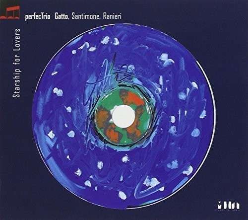 Cover for Perfectrio (Gatto / Ranieri / Santimone) · Starship for Lovers (CD) (2014)