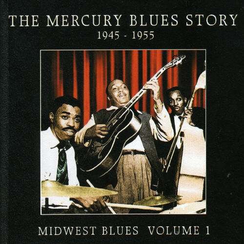 Cover for The Mercury Blues Story · Midwest Blues Volume 1 (CD)