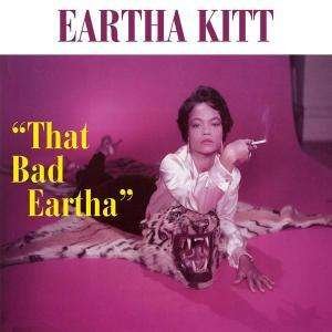 Cover for Eartha Kitt · That Bad Eartha (CD) (2006)