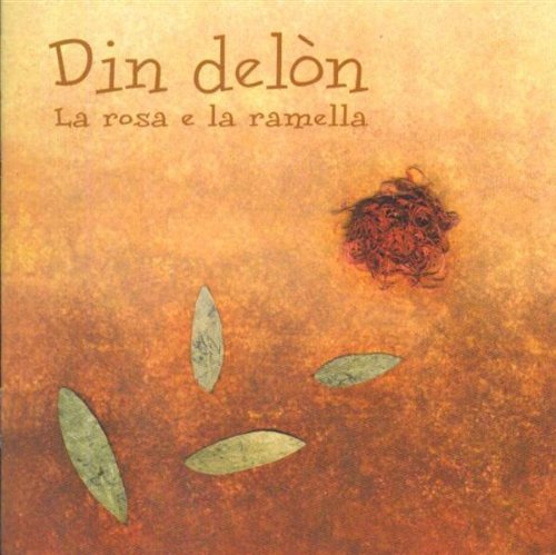 Din Delon · La Rosa E La Ramella (CD) (2004)