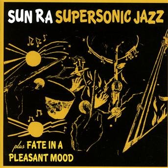 Cover for Sun Ra · Super Sonic Jazz / Fate in a Pleasant Mood (CD) [180 gram edition] (2012)