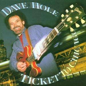 Cover for Dave Hole · Ticket to Chicago (CD) (1997)