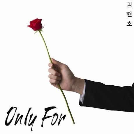 Cover for Kim Hyeon Ho · Only For (CD) (2013)